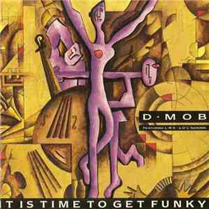 D•Mob Featuring L•R•S• & D•C•Sarome - It Is Time To Get Funky