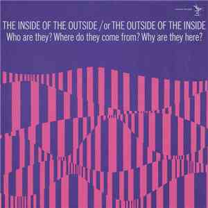 George Engler - The Inside Of The Outside / Or The Outside Of The Inside - Who Are They? Where Do They Come From? Why Are They Here?