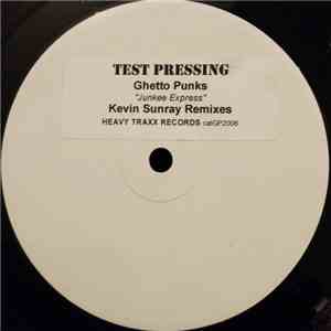 Ghetto Punks - Junkee Express (Kevin Sunray Remixes)