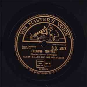 Glenn Miller And His Orchestra - Frenesi / My Blue Heaven