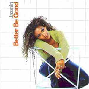 Jazmin  - Better Be Good