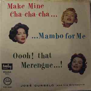 José Curbelo And His Orchestra - Make Mine Cha-Cha-Cha...