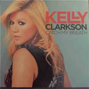 Kelly Clarkson - Catch My Breath (Dance Remixes)