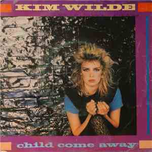 Kim Wilde - Child Come Away