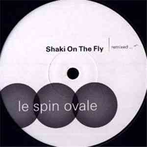 Le Spin Ovale - Shaki On The Fly (Remixed ...)