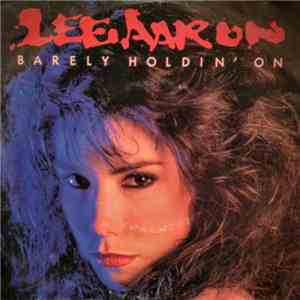 Lee Aaron - Barely Holdin' On