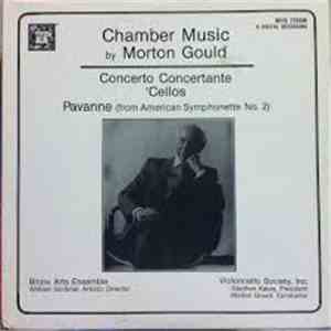 Morton Gould - Chamber Music By Morton Gould — Concerto Concertante / 'Cellos / Pavanne (From American Symphonette No. 2)