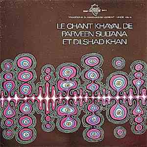 Parveen Sultana, Dilshad Khan - Le Chant Khayal De Parveen Sultana Et Dilshad Khan