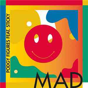Podgy Figures Feat. Sticky - MAD