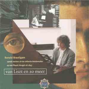 Ronald Brautigam - Van Liszt En Zo Meer