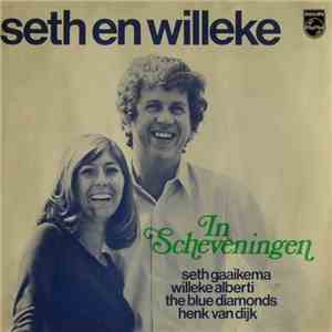 Seth Gaaikema, Willeke Alberti, The Blue Diamonds, Henk van Dijk - Seth En Willeke In Scheveningen