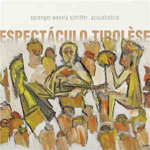 Sprenger - Wesely - Schiffer Acoustic Trio - Espectáculo Tirolèse
