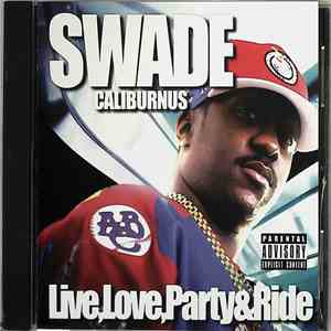 Swade Caliburnus - Live,Love,Party & Ride