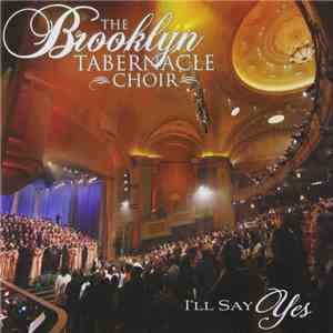 The Brooklyn Tabernacle Choir - I'll Say Yes