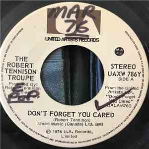 The Robert Tennison Troupe - Don't Forget You Cared / I Can See (You Won't Remember)