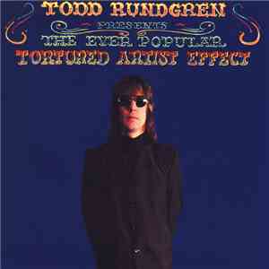 Todd Rundgren - The Ever Popular Tortured Artist Effect