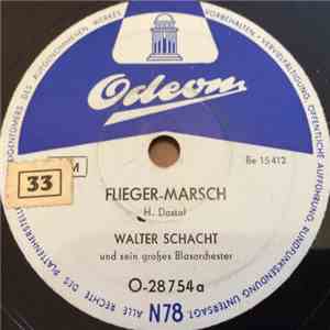 Walter Schacht, Walter Schacht Und Sein Grosses Blasorchester - Flieger-Marsch / Badenweiler Marsch