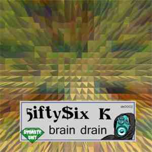 5ifty$ix K - Brain Drain