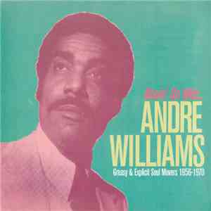 Andre Williams  - Movin' On With Andre Williams - Greasy And Explicit Soul Movers 1956-1970