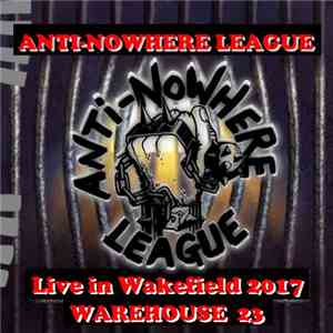 Anti-Nowhere League - Live In Wakefield 2017