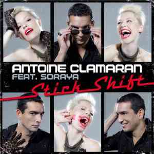 Antoine Clamaran Feat. Soraya - Stick Shift (Remixes)
