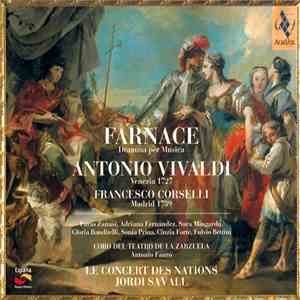 Antonio Vivaldi • Francesco Corselli • Furio Zanasi, Adriana Fernández, Sara Mingardo, Gloria Banditelli, Sonia Prina, Cinzia Forte, Fulvio Bettini, Coro del Teatro de la Zarzuela, Antonio Fauró • Le Concert des Nations • Jordi Savall - Farnace (Dramma Pe