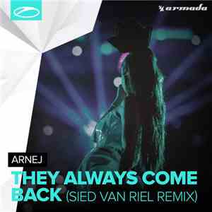Arnej - They Always Come Back (Sied Van Riel Remix)