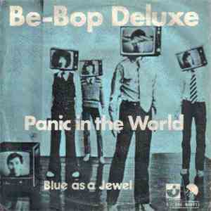 Be-Bop Deluxe - Panic In The World