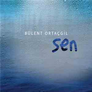 Bülent Ortaçgil - Sen