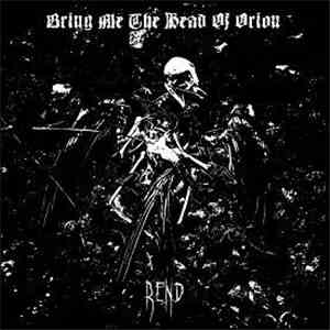Bring Me The Head Of Orion - Rend