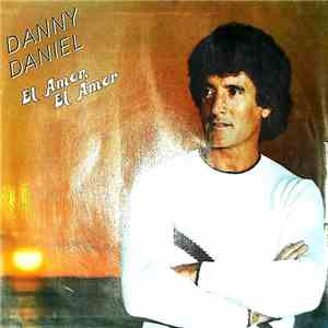 Danny Daniel - El Amor El Amor