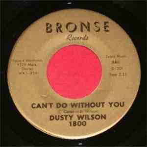 Dusty Wilson - Can't Do Without You / Life Not Worth Living