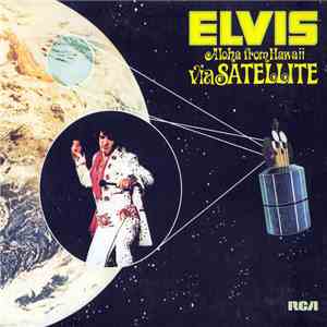 Elvis Presley - Aloha From Hawaii Via Satellite