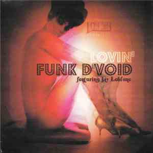 Funk D'Void Featuring Jay Leblone - Lovin'
