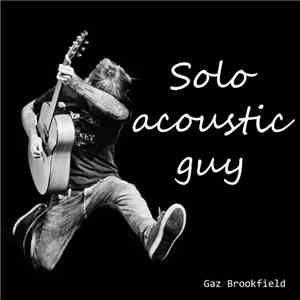 Gaz Brookfield - Solo Acoustic Guy
