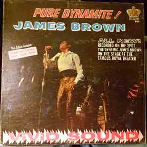 James Brown - Pure Dynamite! (Recorded On The Spot. The Dynamic James Brown On Stage At The Famous Royal Theater, Baltimore, Maryland)