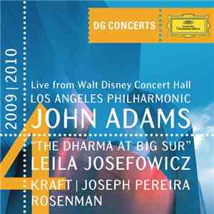 Los Angeles Philharmonic, John Adams, Leila Josefowicz, Kraft, Joseph Pereira, Rosenman - The Dharma At Big Sur