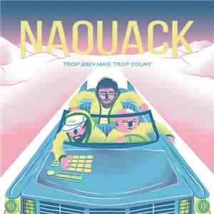 Naouack - Trop Bien Mais Trop Court
