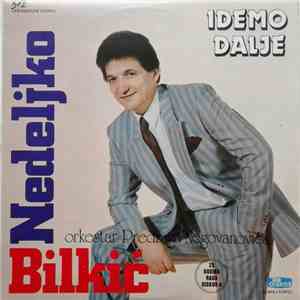 Nedeljko Bilkić, Orkestar Predraga Negovanovića - Idemo Dalje