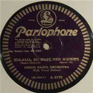Odeon Dance Orchestra - Eulalia, Du Hast 'Nen Schwips / Drink, Brothers Drink