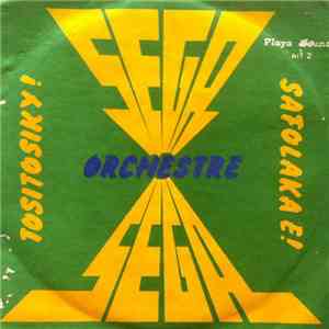 Orchestre Sega Sega - Tositosiky / Safolaka E !
