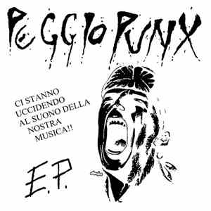 Peggio Punx - Ci Stanno Uccidendo Al Suono Della Nostra Musica!! E.P.