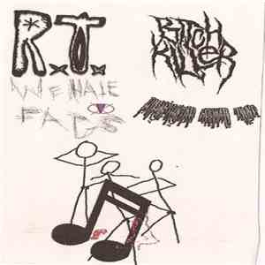 Rectal Twat / Bitch Killer / We Hate Fags / Dilapitated Hooker Twat - The Gang Raping Of Music