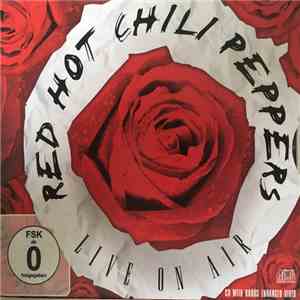 Red Hot Chili Peppers - Live On Air