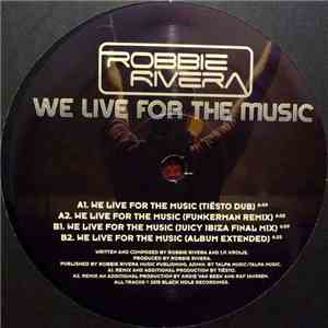 Robbie Rivera - We Live For The Music