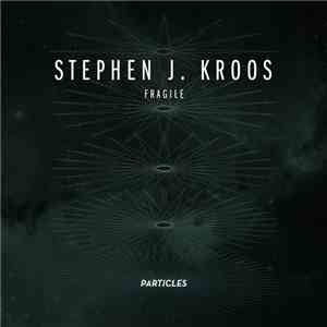 Stephen J. Kroos - Fragile