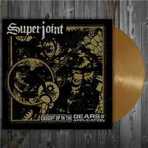 Superjoint - Caught Up In The Gears Of Application