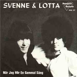 Svenne & Lotta - När Jag Hör En Gammal Sång / Hur Ska Man Veta Att Kylskåpslampan Släcks?