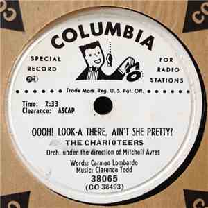 The Charioteers - Oooh! Look-A There, Ain't She Pretty? / What Did He Say