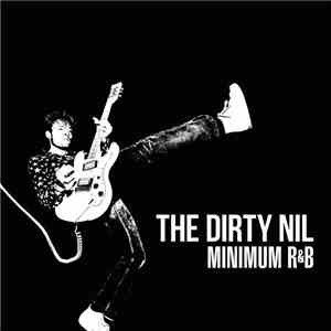 The Dirty Nil - Minimum R&B